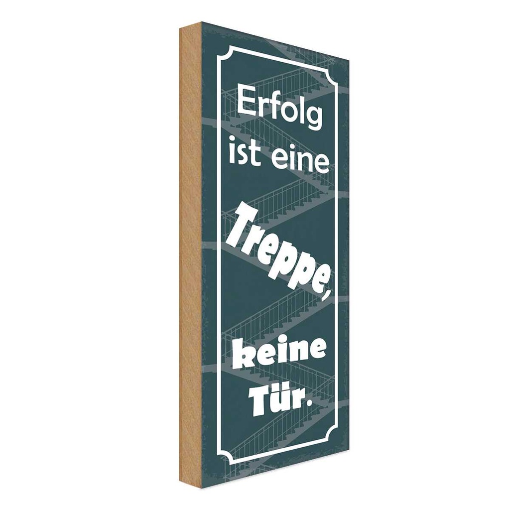 Holzschild 27x10 cm Erfolg ist eine Treppe keine Tür Spruch Zitat