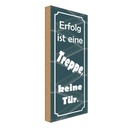 Holzschild 27x10 cm Erfolg ist eine Treppe keine Tür Spruch Zitat