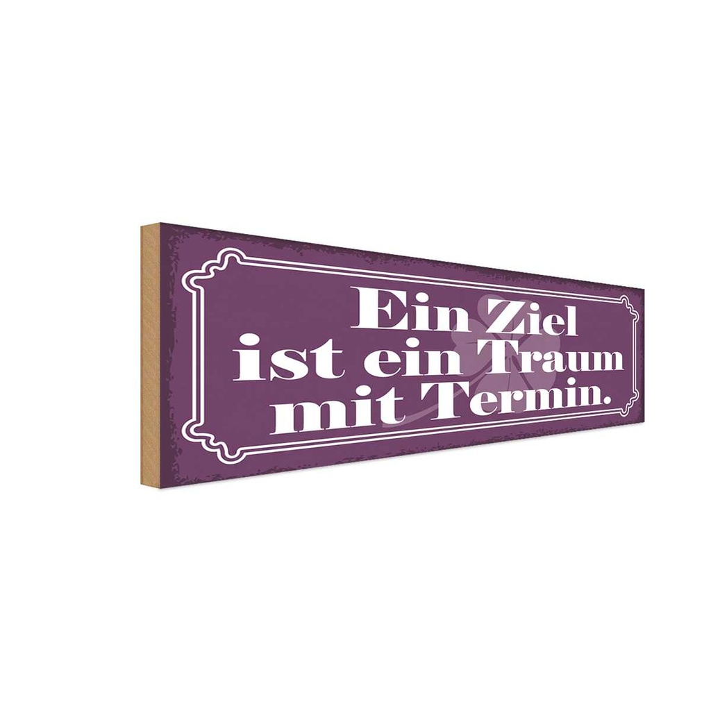 Holzschild 10x27 cm Ziel ist ein Traum mit Termin Dekoration