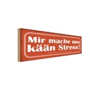 Holzschild 10x27 cm mir mache uns kään Stress Dekoration