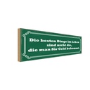 Holzschild 10x27 cm die besten Dinge nicht für Geld Spruch Zitat