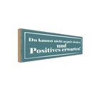 Holzschild 10x27 cm negativ denken positiv erwarten Spruch Zitat