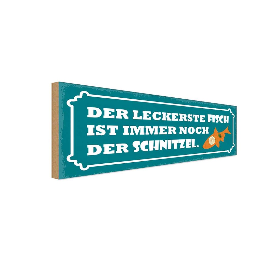 Holzschild 10x27 cm leckerste Fisch ist Schnitzel Essen Trinken