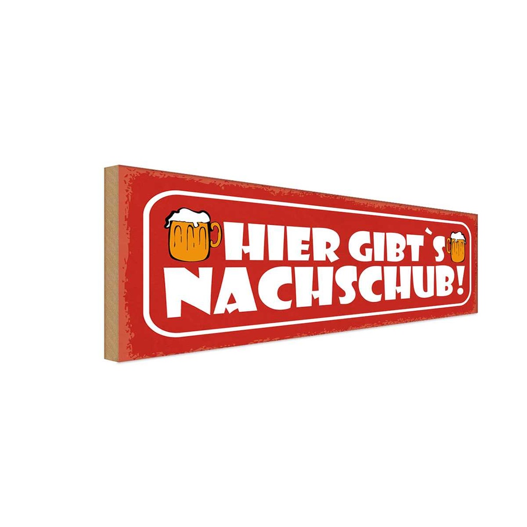 Holzschild 10x27 cm Bier hier gibt es Nachschub Essen Trinken
