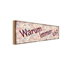 Holzschild 10x27 cm warum immer ich Dekoration