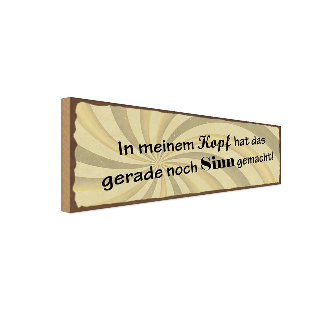Holzschild 10x27 cm gerade hat das noch Sinn gemacht Spruch Zitat