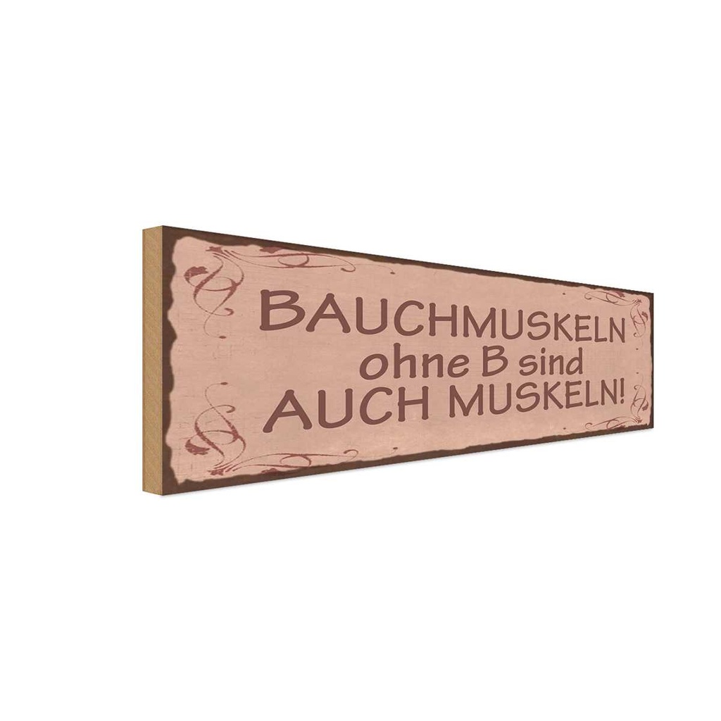 Holzschild 10x27 cm Bauchmuskeln ohne B auch Muskeln