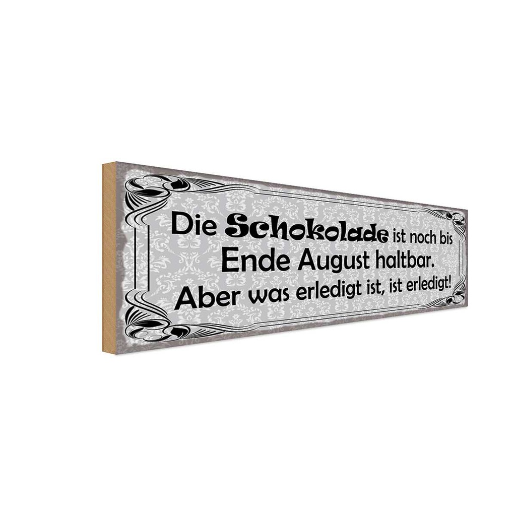 Holzschild 10x27 cm Schokolade bis Ende August noch Spruch Zitat