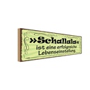 Holzschild 10x27 cm Schallala ist Lebenseinstellung Spruch Zitat