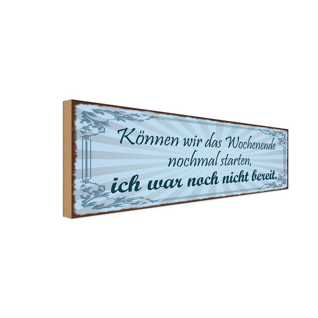Holzschild 10x27 cm Wochenende nochmal starten Dekoration
