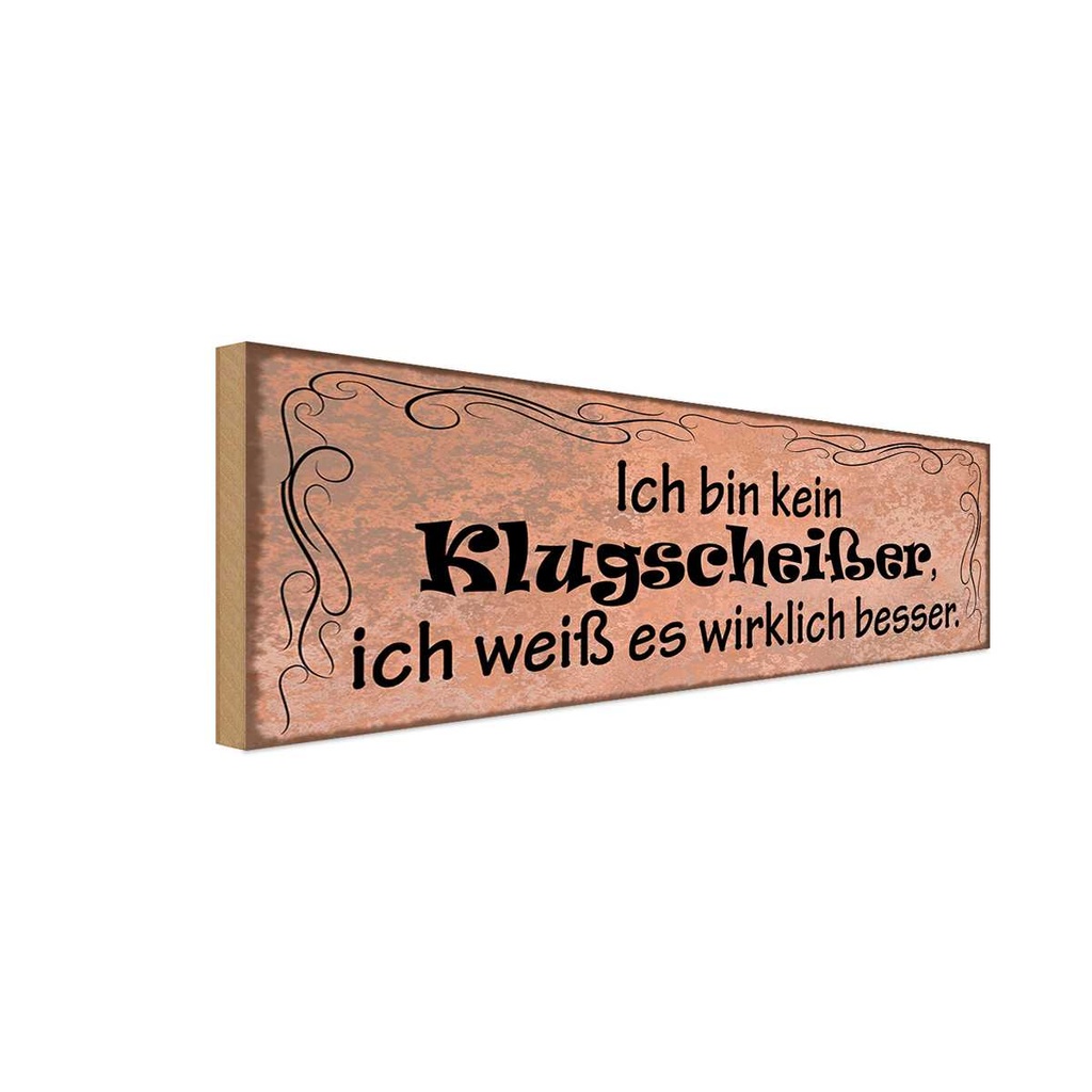 Holzschild 10x27 cm ich weiß es wirklich besser Dekoration