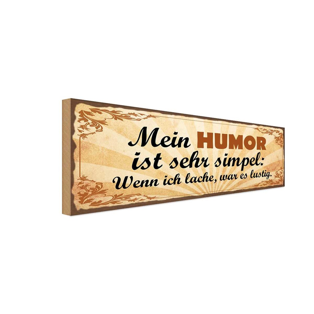 Holzschild 10x27 cm mein Humor ist sehr simpel wenn Spruch Zitat