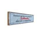 Holzschild 10x27 cm Gestern war hier noch aufgeräumt Dekoration