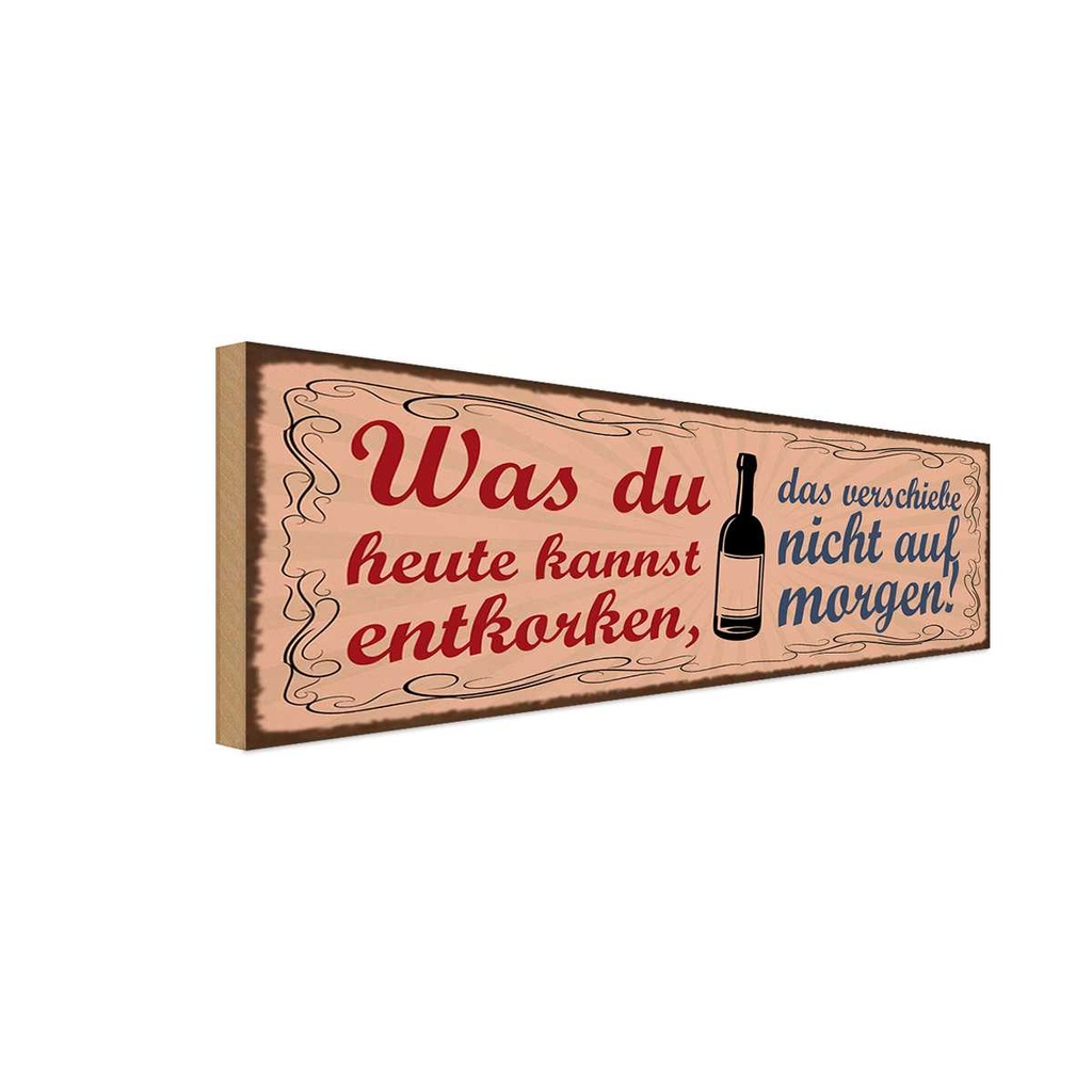 Holzschild 10x27 cm was du entkorken kannst Wein Essen Trinken