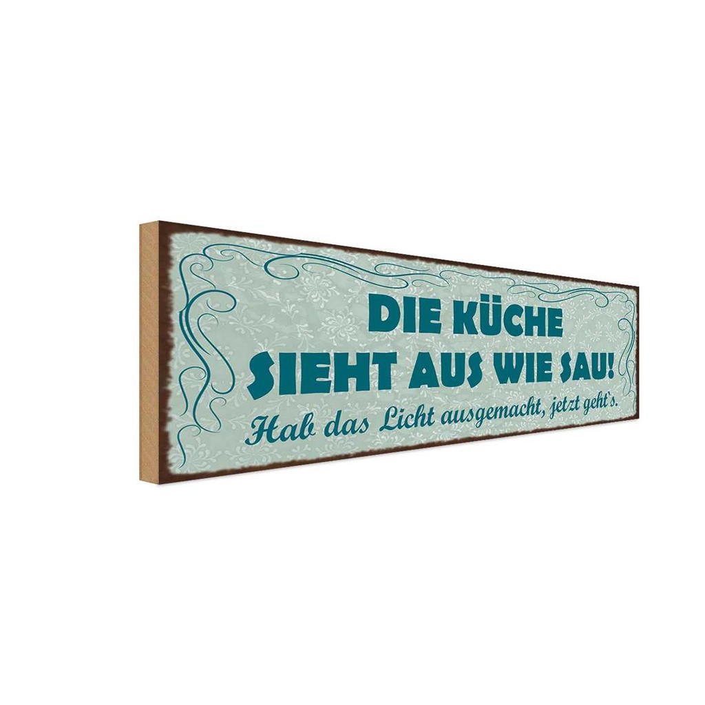 Holzschild 10x27 cm die Küche sieht aus wie Sau Kochen