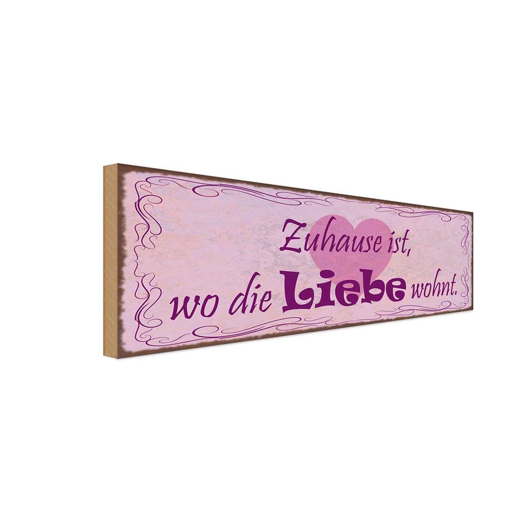 Holzschild 10x27 cm Zuhause ist wo die Liebe wohnt Spruch Zitat