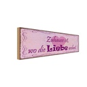 Holzschild 10x27 cm Zuhause ist wo die Liebe wohnt Spruch Zitat