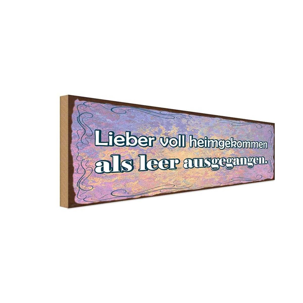 Holzschild 10x27 cm liebr vollheimgekommen als leer Spruch Zitat
