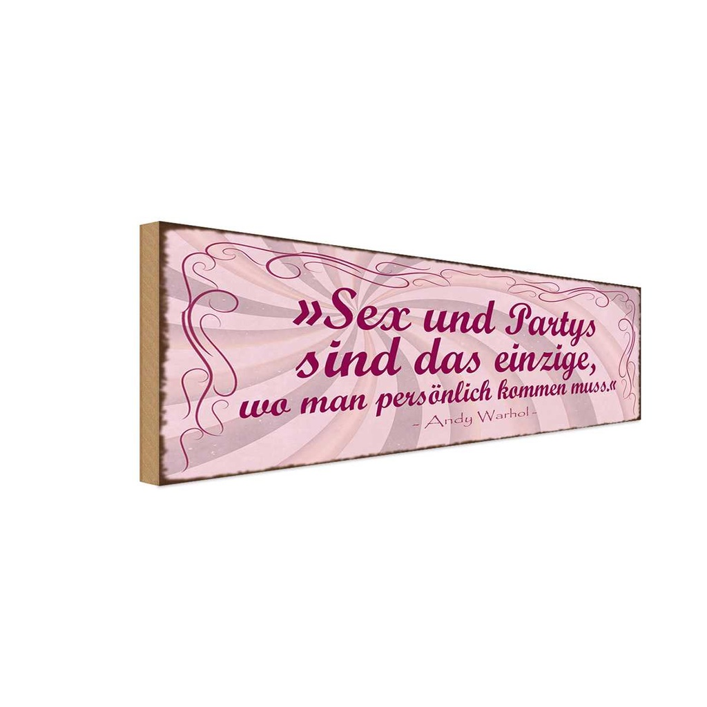 Holzschild 10x27 cm Sex Party persönlich kommen muss Spruch Zitat