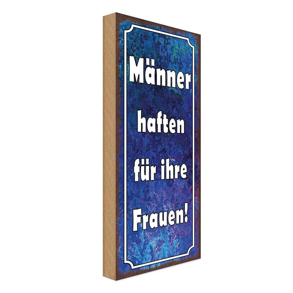 Holzschild 27x10 cm Männer haften für ihre Frauen