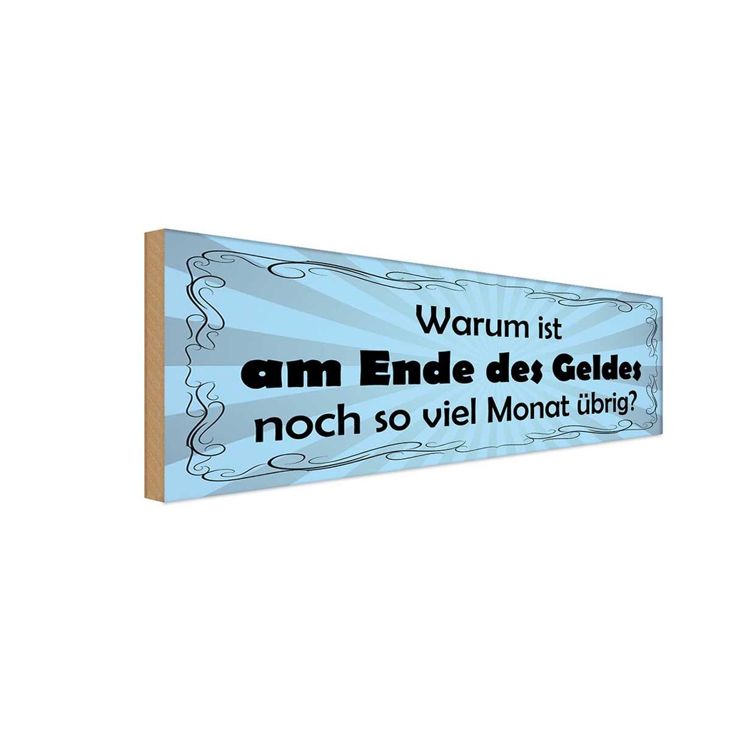 Holzschild 10x27 cm Ende des Geldes ncoh Monat übrig Spruch Zitat