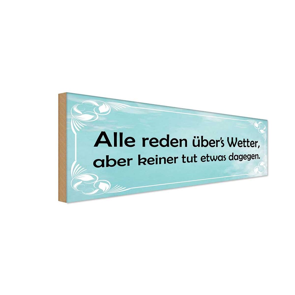 Holzschild 10x27 cm Alle reden über`s Wetter aber Dekoration