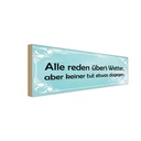 Holzschild 10x27 cm Alle reden über`s Wetter aber Dekoration