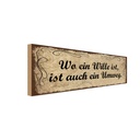 Holzschild 10x27 cm Wo Wille ist auch ein Umweg Spruch Zitat