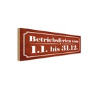 Holzschild 10x27 cm Betriebsferien vom 1.1. - 31.12