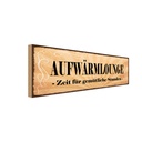 Holzschild 10x27 cm Aufwärmlounge gemütliche Stunden