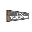 Holzschild 10x27 cm 100% Triker Dekoration