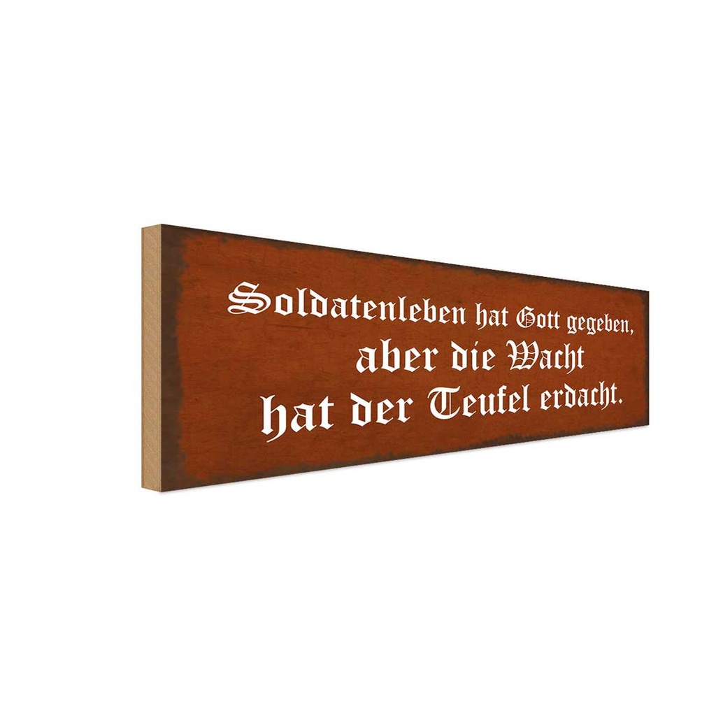 Holzschild 10x27 cm Soldatenleben hat Gott gegeben Dekoration