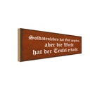 Holzschild 10x27 cm Soldatenleben hat Gott gegeben Dekoration