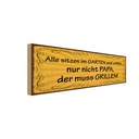 Holzschild 10x27 cm Alle chillen Papa muss grillen