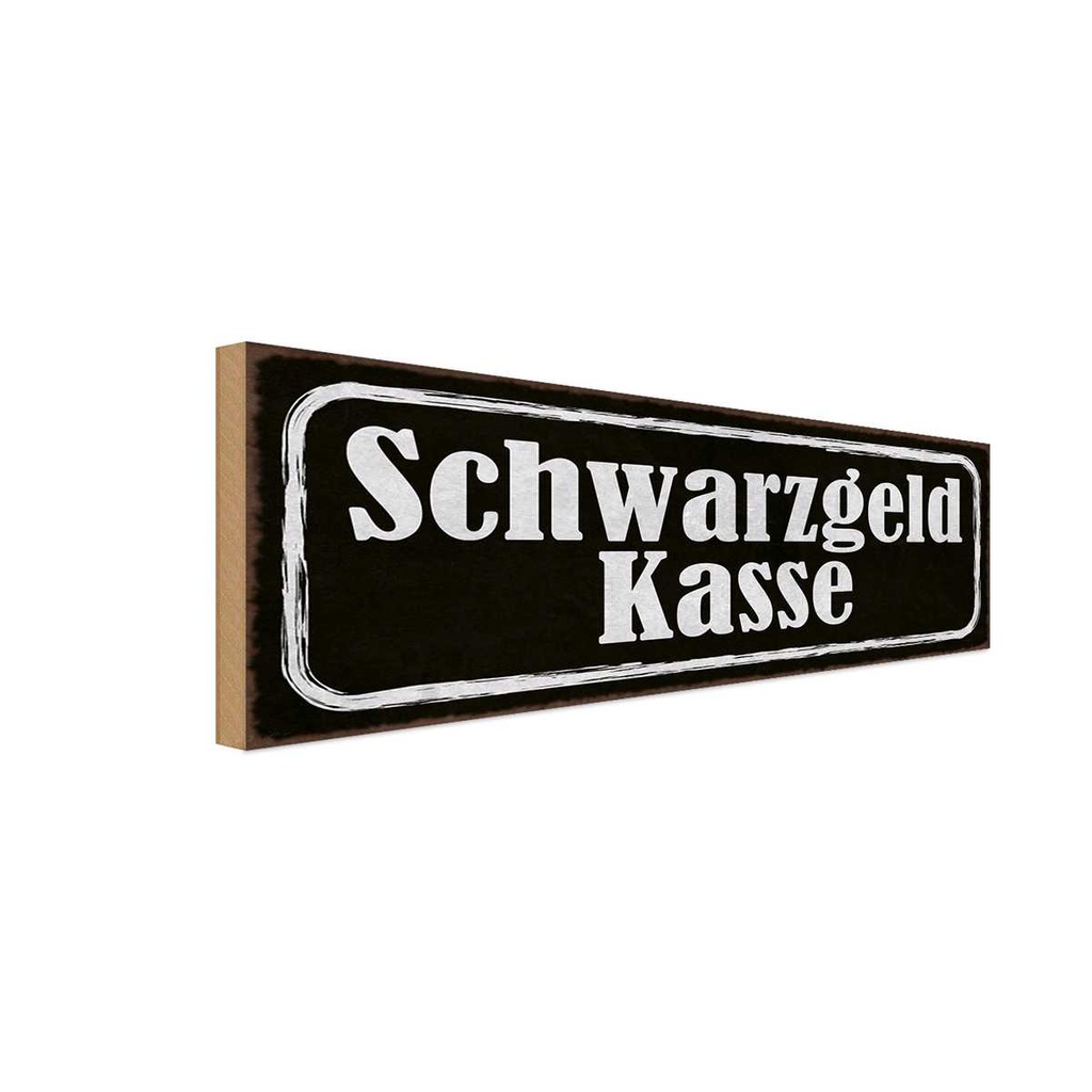 Holzschild 10x27 cm Schwarzgeld Kasse Geld Dekoration