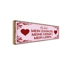 Holzschild 10x27 cm Bist mein Zuhause meine Heimat