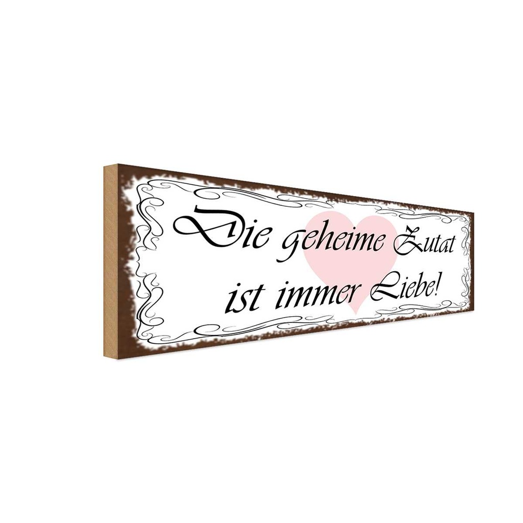 Holzschild 10x27 cm geheime Zutat ist immer Liebe Dekoration