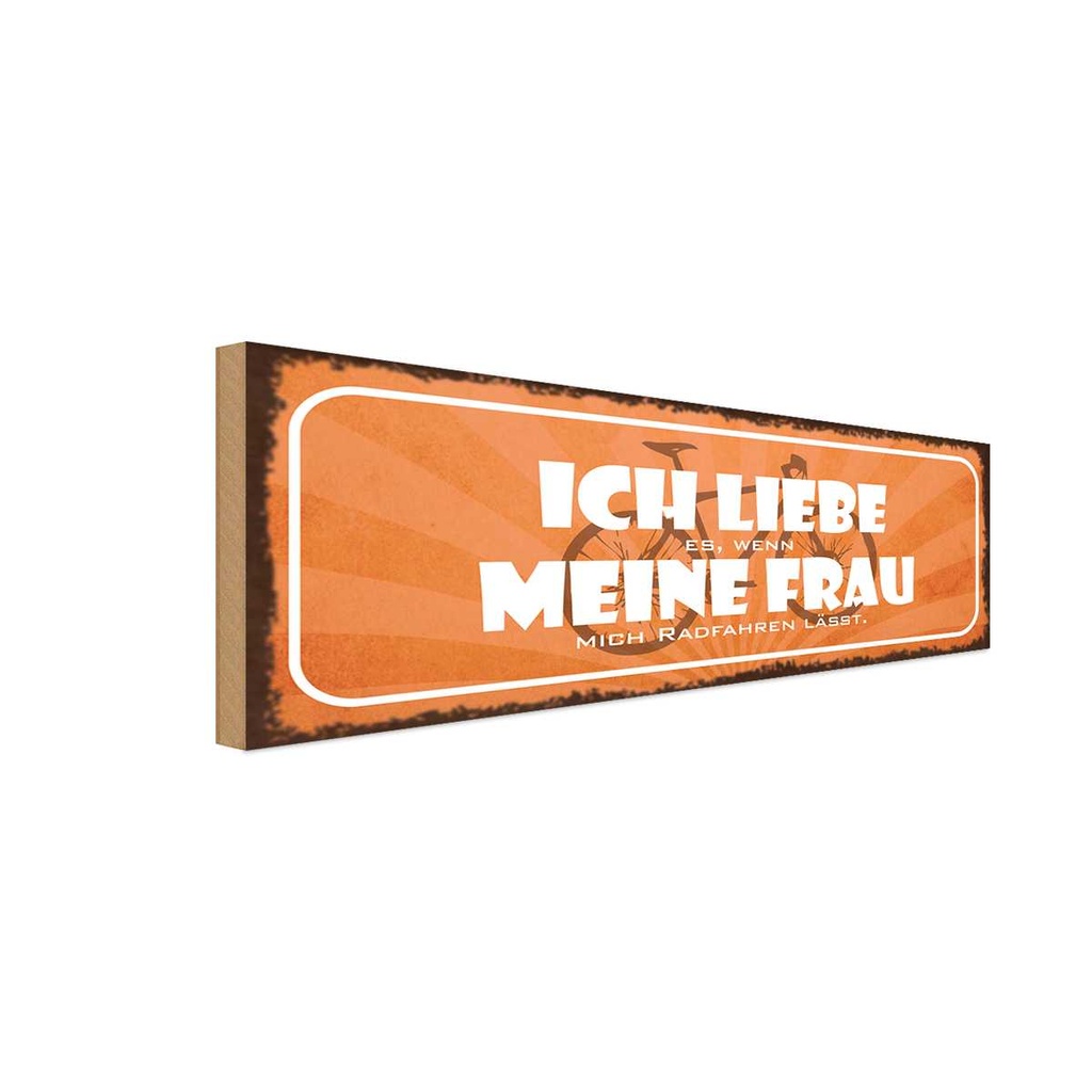 Holzschild 10x27 cm meine Frau mich radfahren lässt Männer Frauen