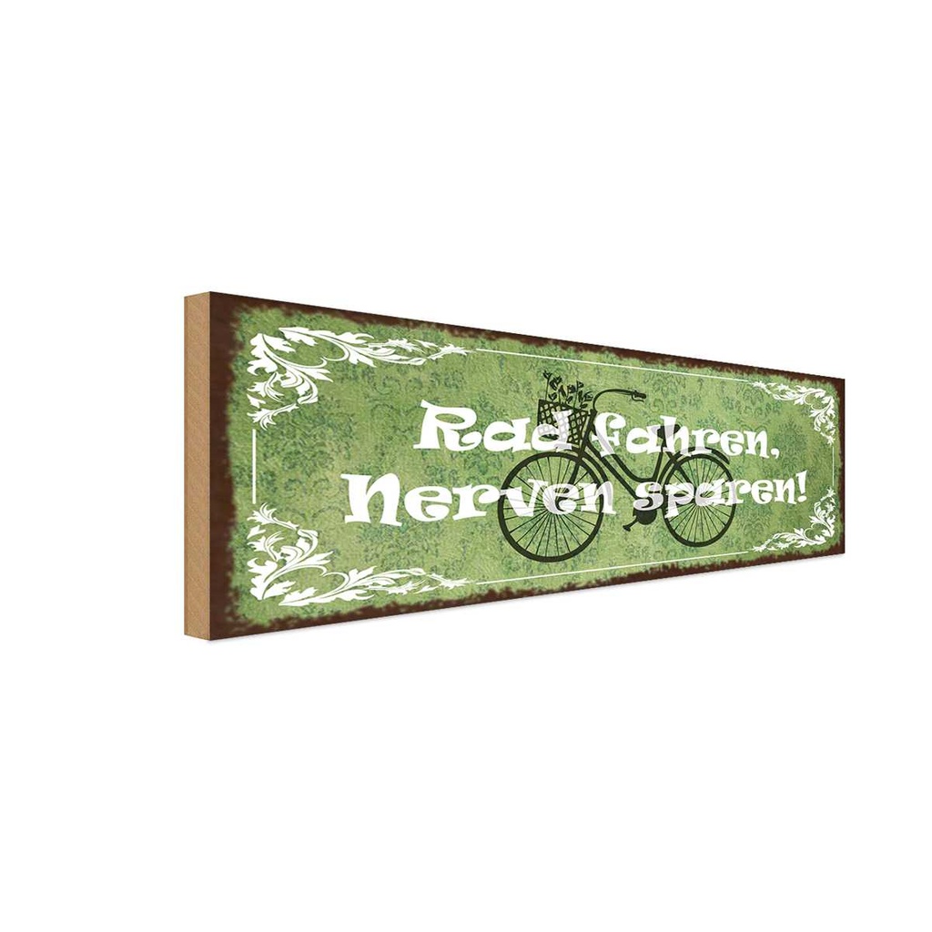 Holzschild 10x27 cm Radfahren Nerven sparen Dekoration