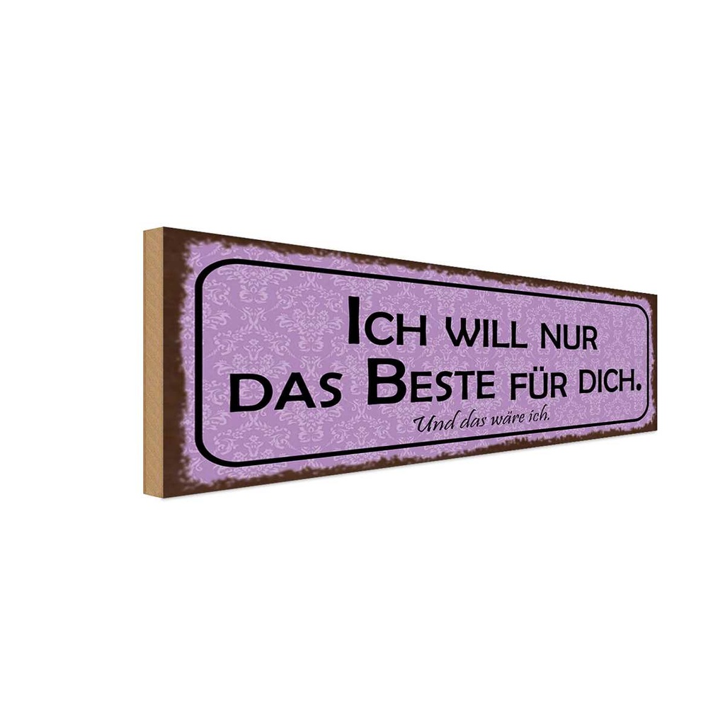 Holzschild 10x27 cm ich will nur das Beste für dich Spruch Zitat