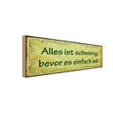 Holzschild 10x27 cm schwierig bevor es einfach ist Dekoration