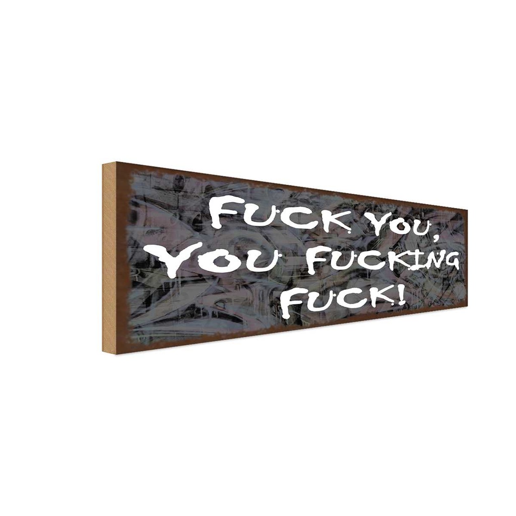 Holzschild 10x27 cm fuck you fucking Dekoration