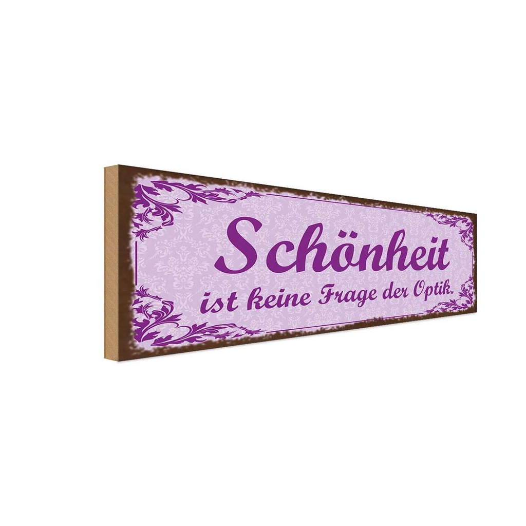 Holzschild 10x27 cm Schönheit keine Frage der Optik Spruch Zitat