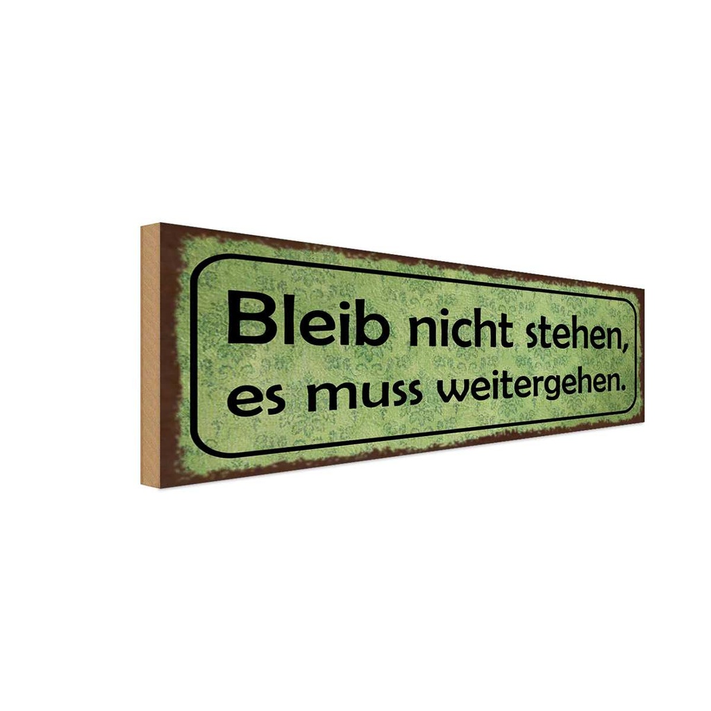 Holzschild 10x27 cm Bleib nicht stehen weitergehen