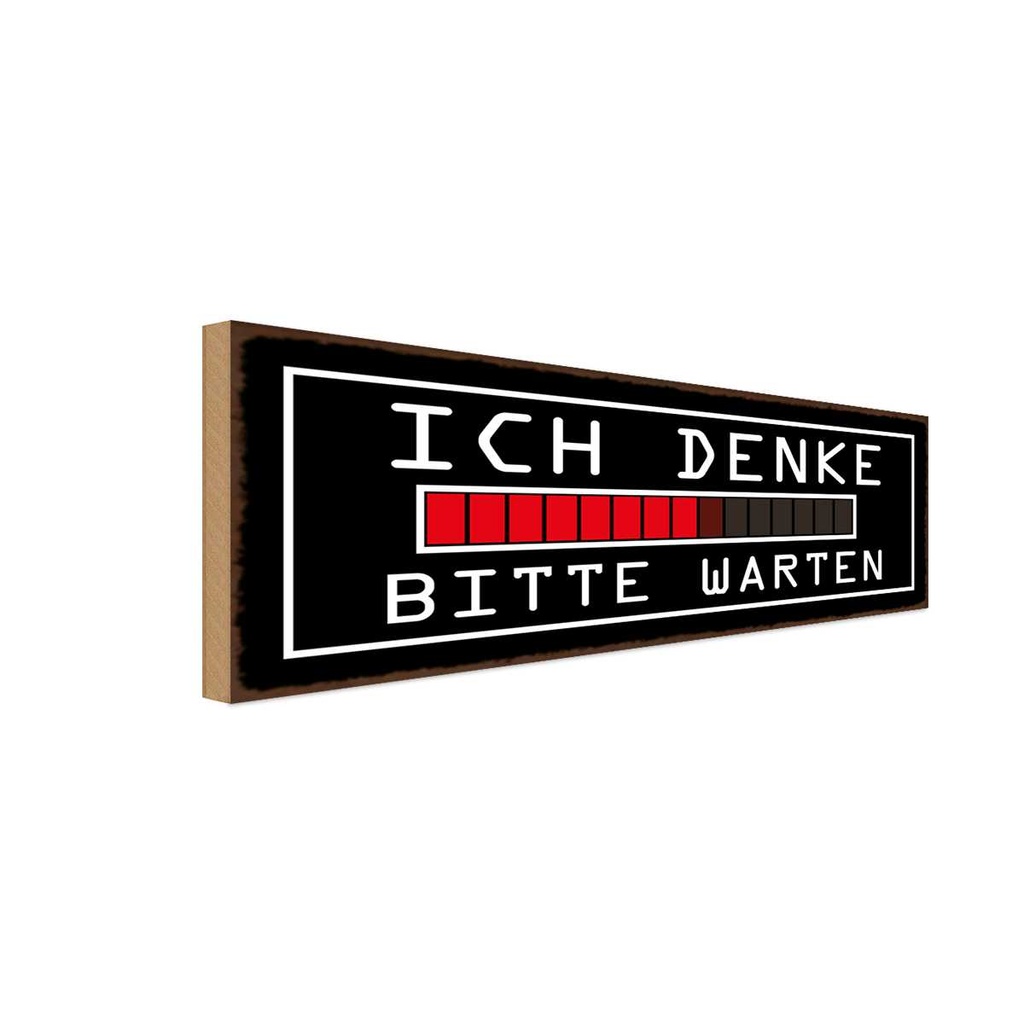 Holzschild 10x27 cm ich denke bitte warten Dekoration