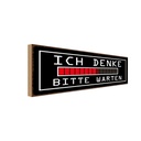 Holzschild 10x27 cm ich denke bitte warten Dekoration