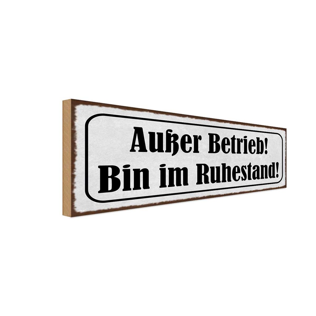 Holzschild 10x27 cm Außer Betrieb bin im Ruhestand