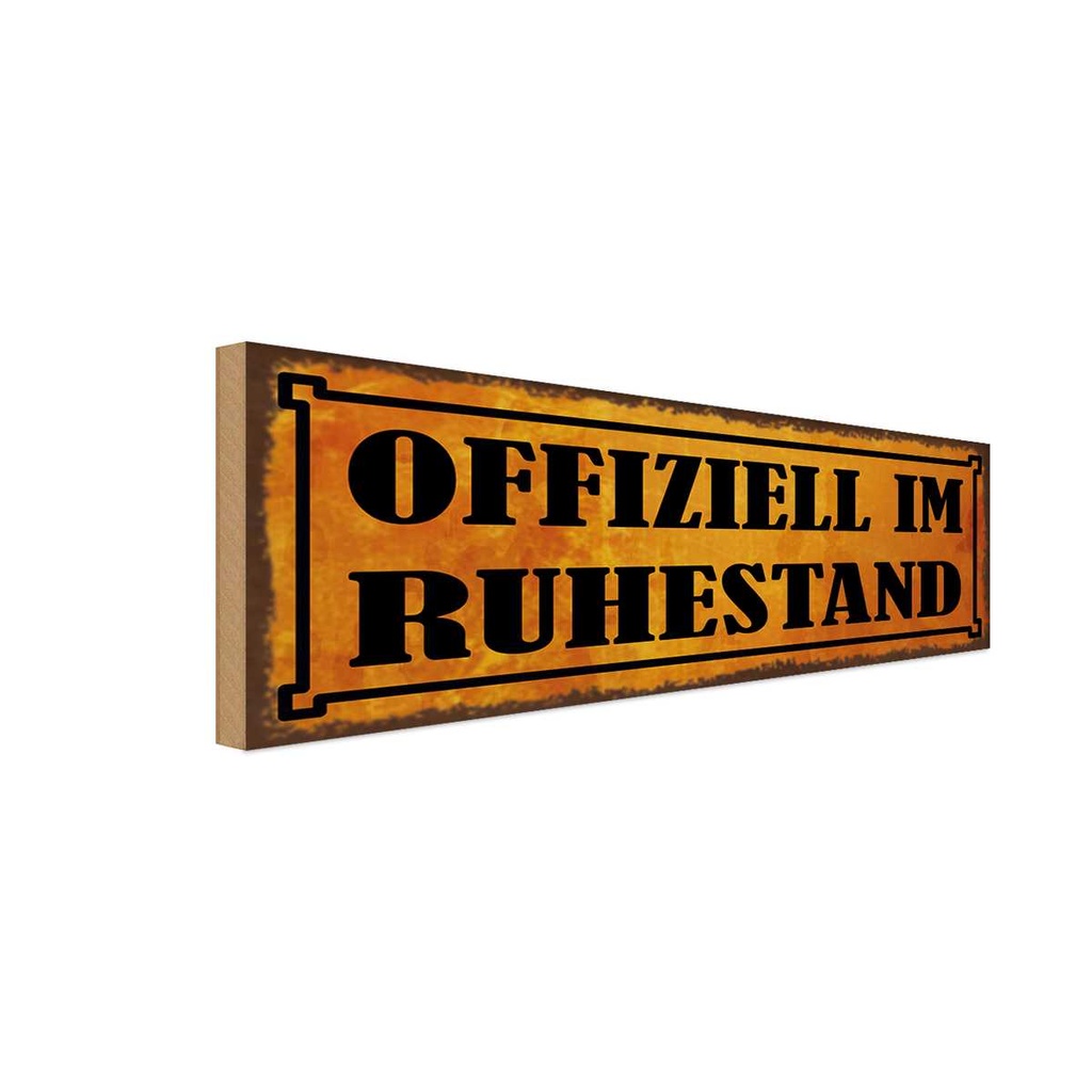 Holzschild 10x27 cm ofiziell im Ruhestand Dekoration