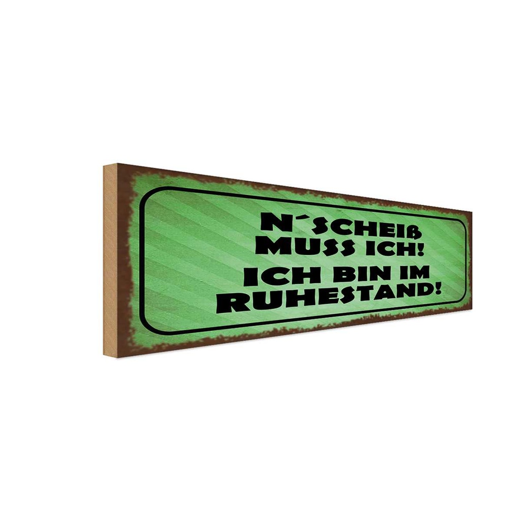 Holzschild 10x27 cm N`Scheiß muss ich im Ruhestand Dekoration