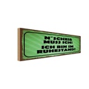 Holzschild 10x27 cm N`Scheiß muss ich im Ruhestand Dekoration